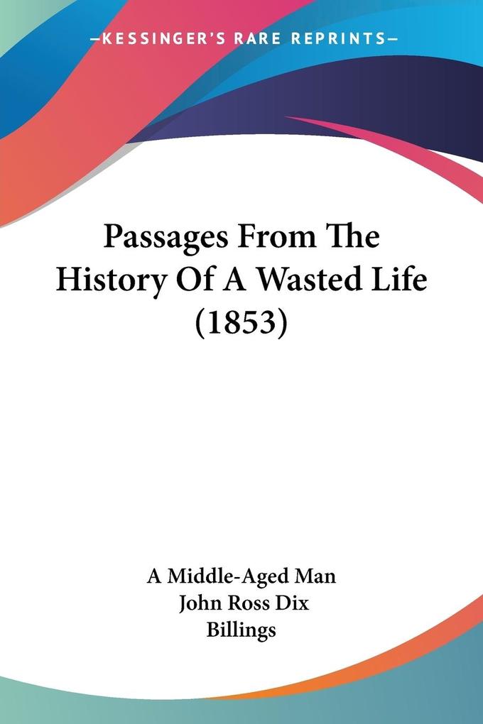 Passages From The History Of A Wasted Life (1853)