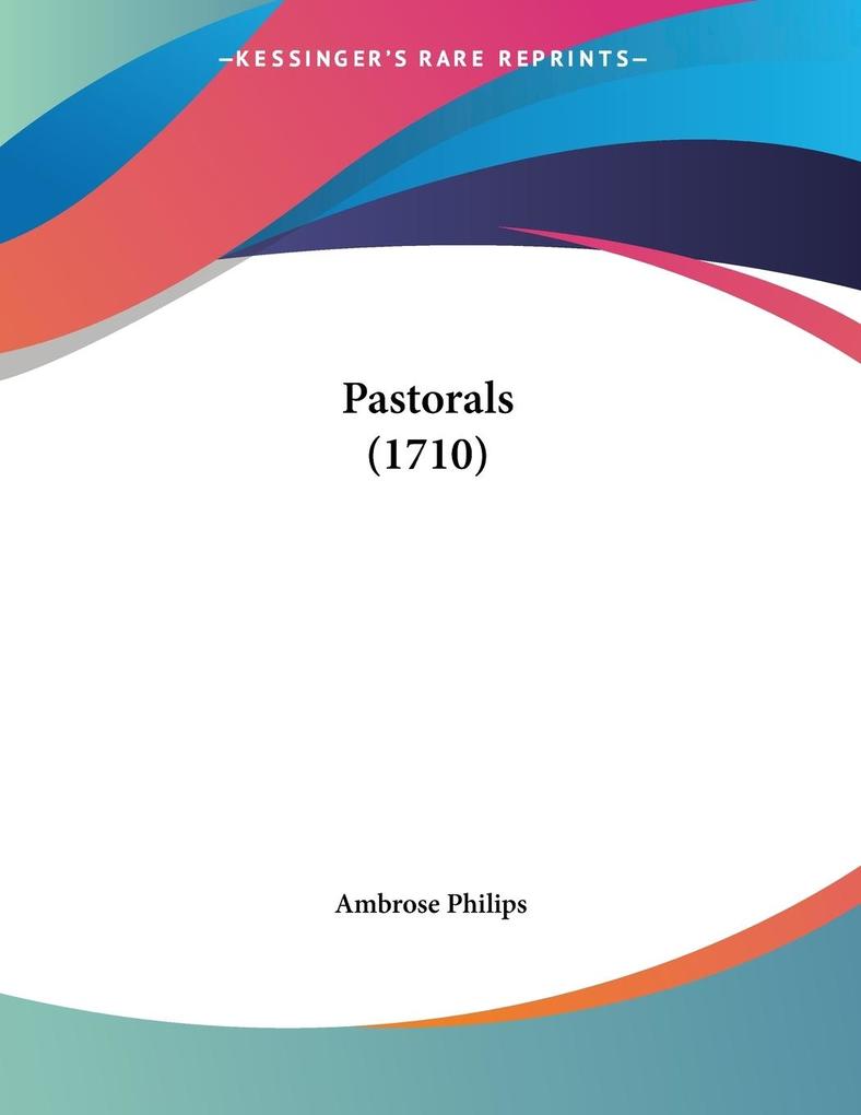 Pastorals (1710) - Ambrose Philips