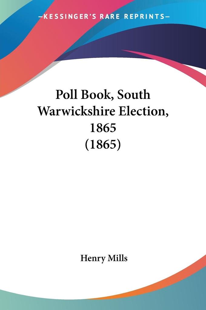 Poll Book South Warwickshire Election 1865 (1865)
