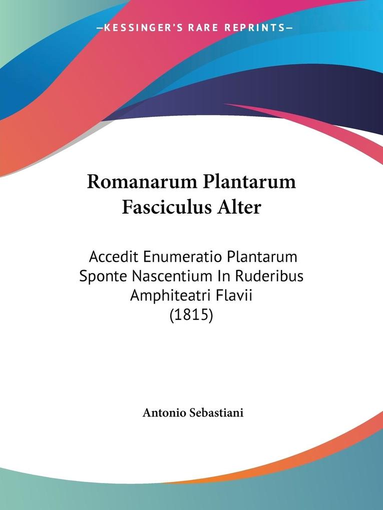 Romanarum Plantarum Fasciculus Alter - Antonio Sebastiani