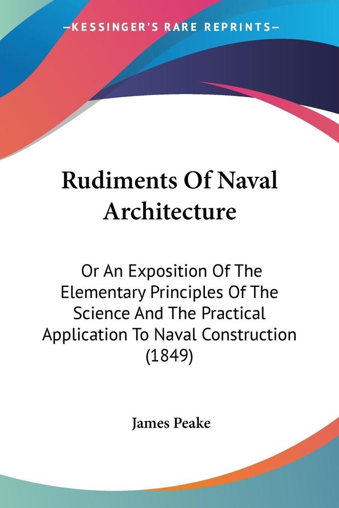 Rudiments Of Naval Architecture - James Peake