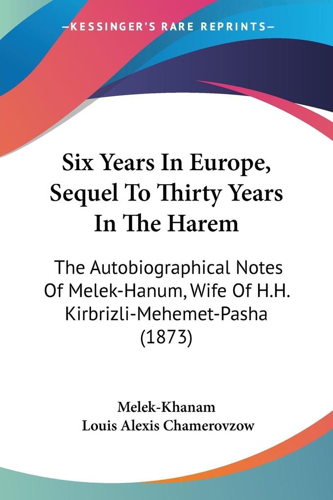 Six Years In Europe Sequel To Thirty Years In The Harem