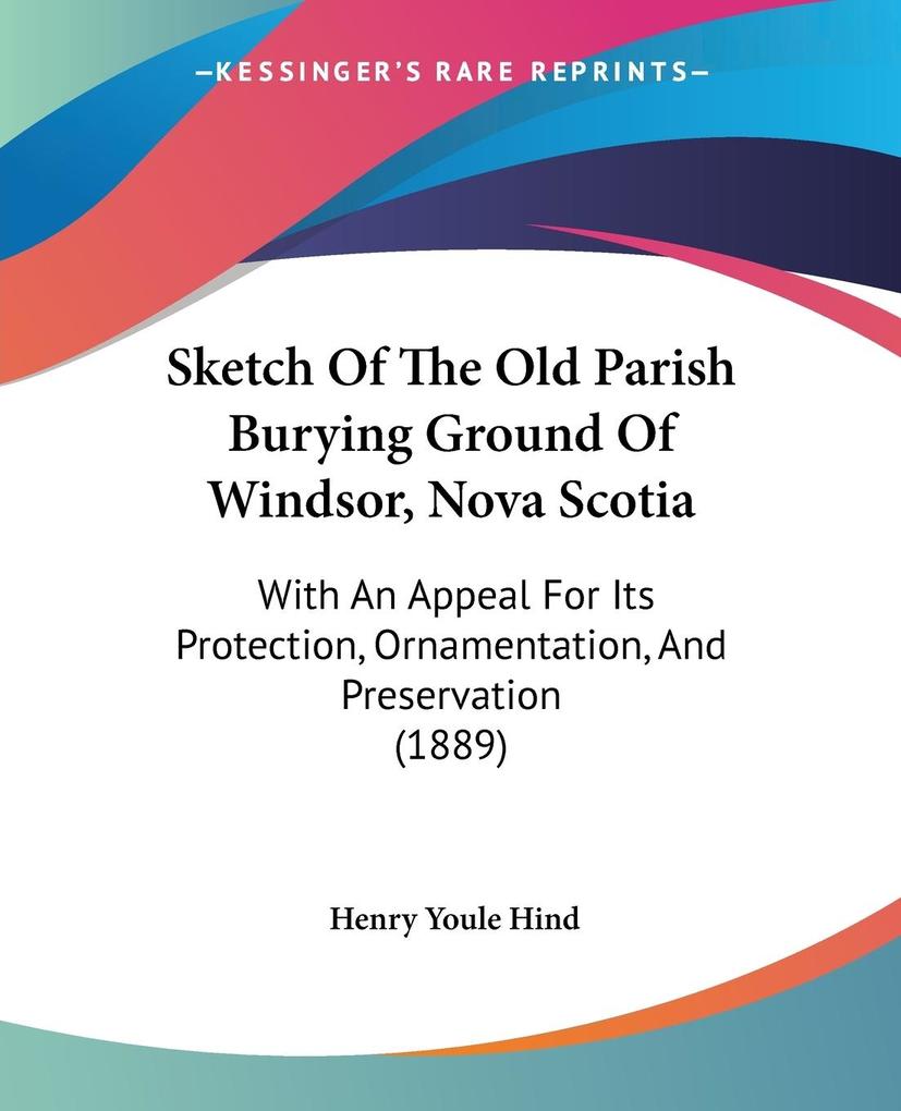 Sketch Of The Old Parish Burying Ground Of Windsor Nova Scotia
