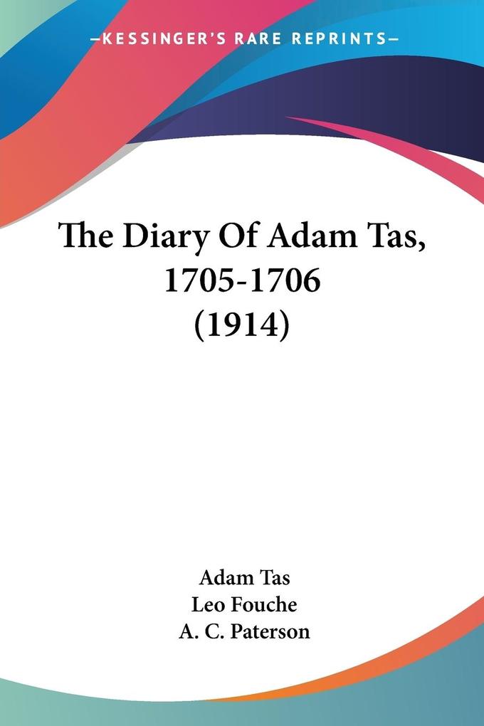 The Diary Of Adam Tas 1705-1706 (1914)