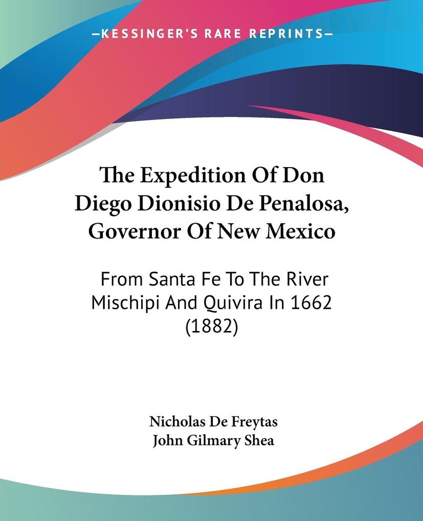 The Expedition Of Don Diego Dionisio De Penalosa Governor Of New Mexico