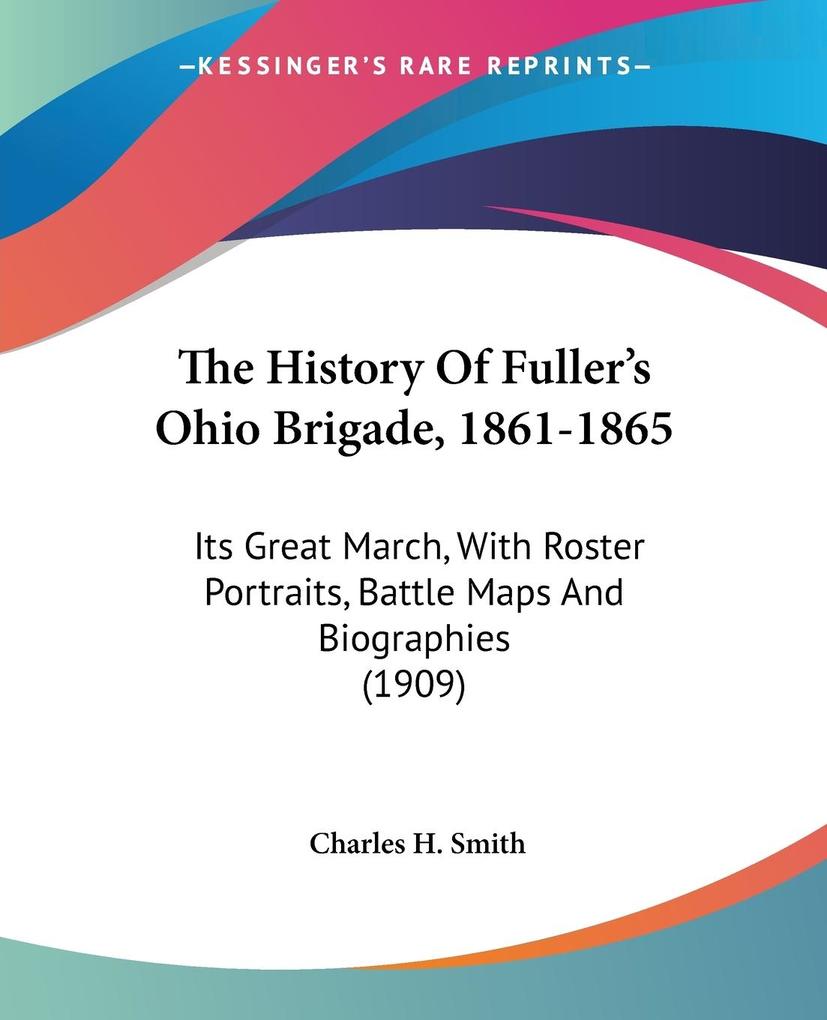 The History Of Fuller‘s Ohio Brigade 1861-1865