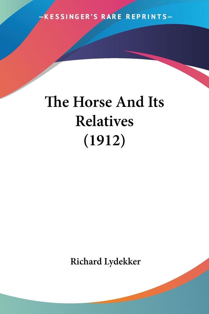 The Horse And Its Relatives (1912)