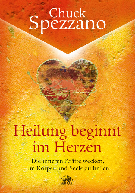 Heilung beginnt im Herzen Chuck Spezzano - Bild 4