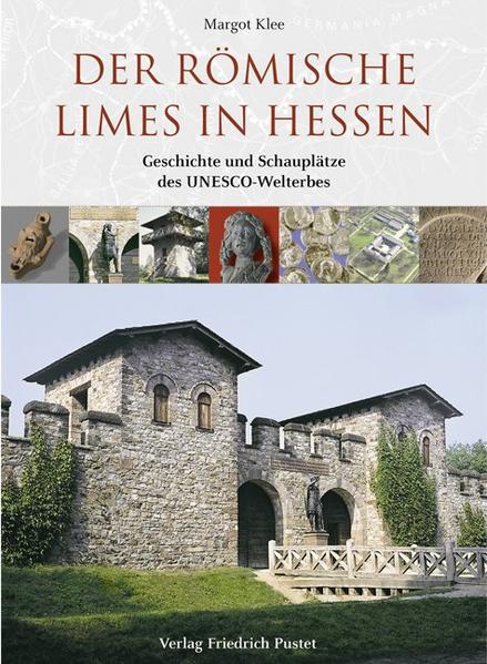 Der römische Limes in Hessen - Margot Klee
