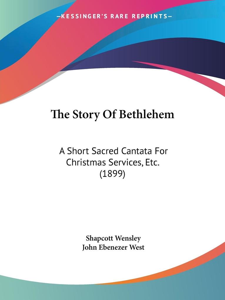 The Story Of Bethlehem - Shapcott Wensley/ John Ebenezer West