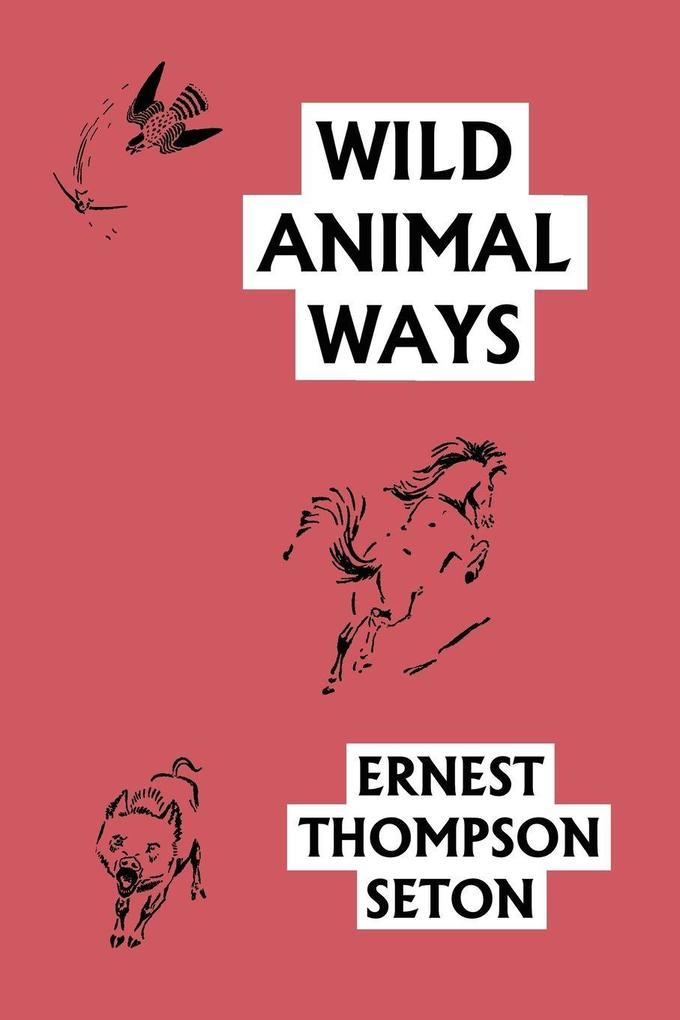 Wild Animal Ways (Yesterday's Classics)