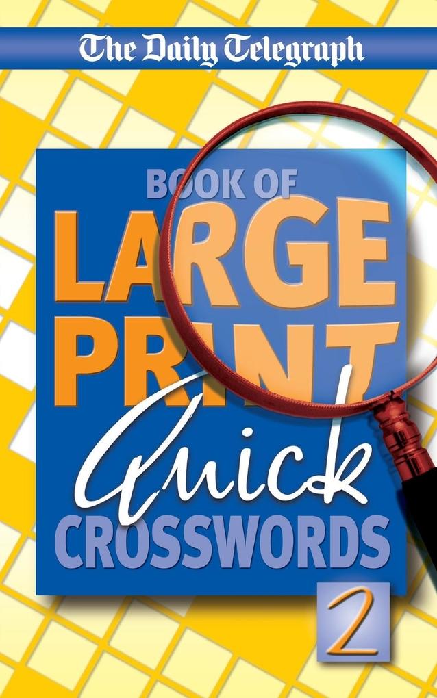 Daily Telegraph Book of Large Print Quick Crosswords - Telegraph Group Limited