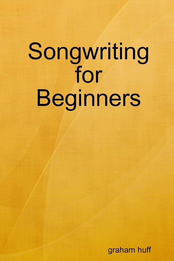 Songwriting for Beginners