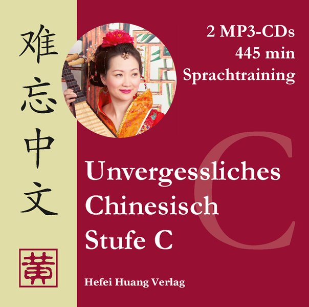 Unvergessliches Chinesisch Stufe C. Sprachtraining