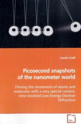 Picosecond snapshots of the nanometer world - Claudio Cirelli