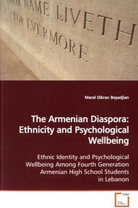 The Armenian Diaspora: Ethnicity and Psychological Wellbeing - Maral Dikran Boyadjian