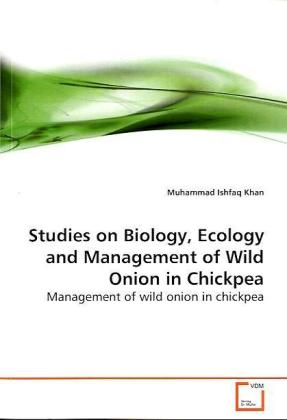 Studies on Biology Ecology and Management of Wild Onion in Chickpea