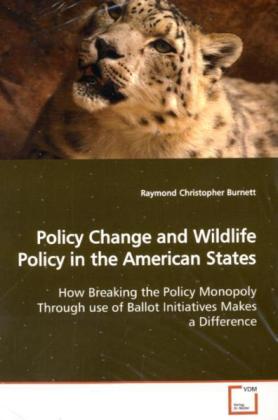Policy Change and Wildlife Policy in the American States - Raymond Christopher Burnett
