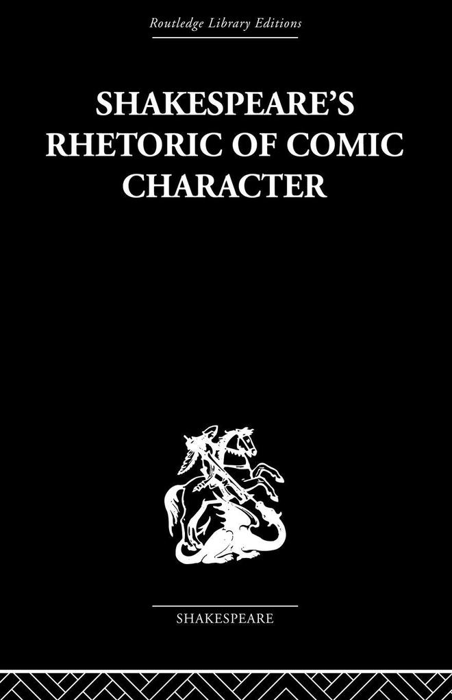 Shakespeare's Rhetoric of Comic Character