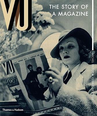 Vu: The Story of a Magazine - Cédric de Veigy/ Michel Frizot