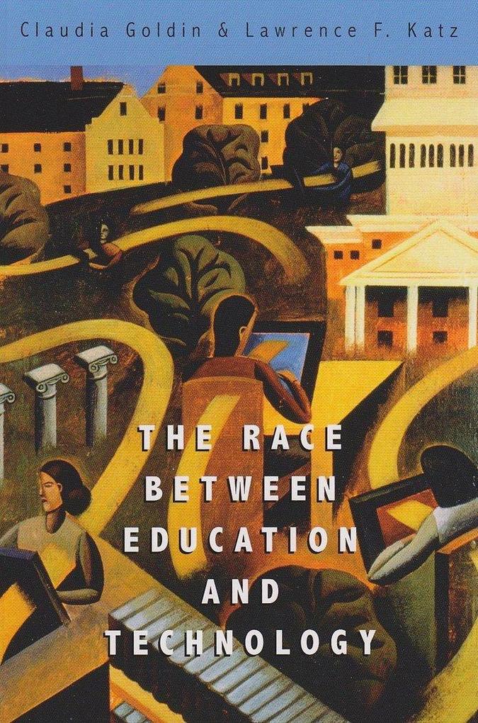 Harvard University Press The Race Between Education And Technology