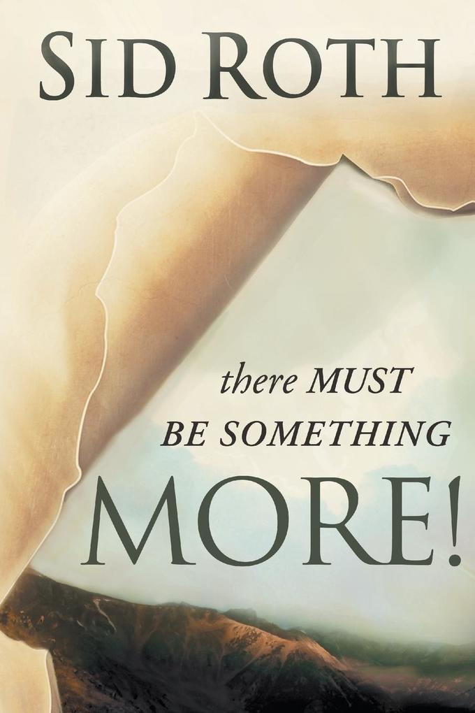 There Must Be Something MORE!