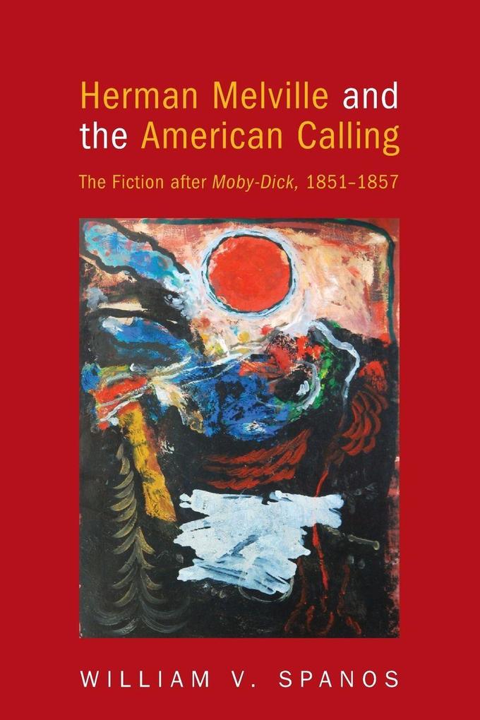 Herman Melville and the American Calling