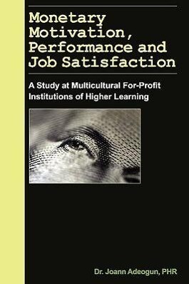 Monetary Motivation Performance and Job Satisfaction