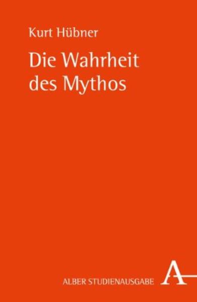 Die Wahrheit des Mythos - Kurt Hübner