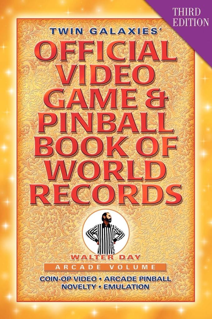 Twin Galaxies' Official Video Game & Pinball Book Of World Records; Arcade Volume Third Edition