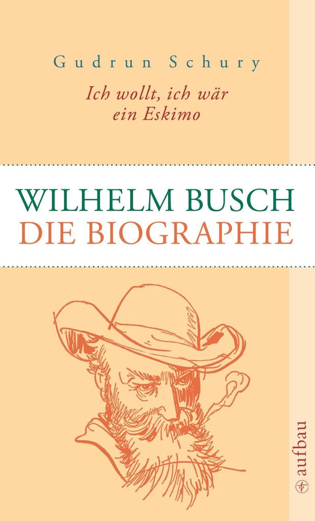 Aufbau Taschenbuch Verlag Ich Wollt Ich Wär Ein Eskimo: Wilhelm Busch