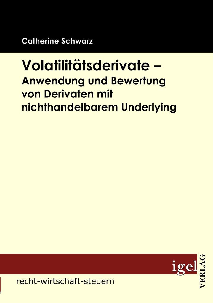 Volatilitätsderivate - Anwendung und Bewertung von Derivaten mit nichthandelbarem Underlying