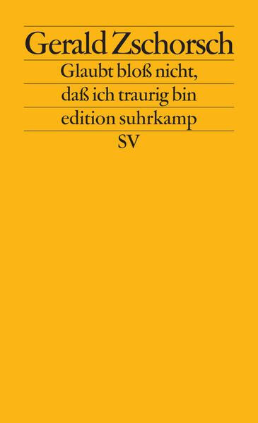 Glaubt bloß nicht daß ich traurig bin