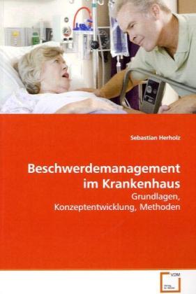 Beschwerdemanagement im Krankenhaus - Sebastian Herholz