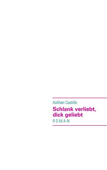 Schlank verliebt dick geliebt