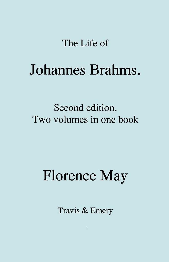 The Life of Johannes Brahms. Second edition revised. (Volumes 1 and 2 in one book). (First published 1948). - Florence May