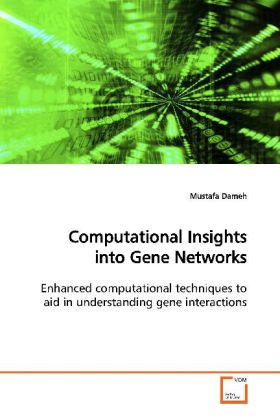 Computational Insights into Gene Networks - Mustafa Dameh