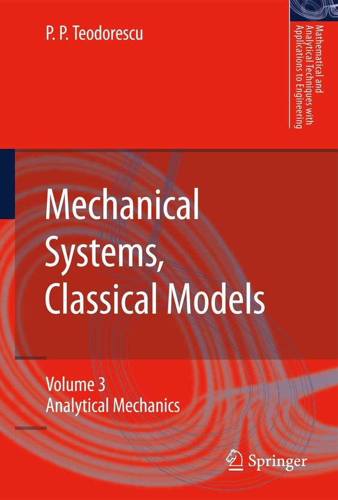 Mechanical Systems Classical Models: Volume III: Analytical Mechanics - Petre P. Teodorescu