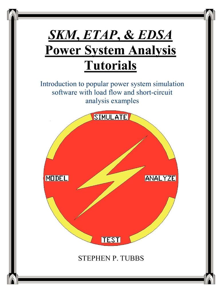 SKM ETAP & EDSA Power System Analysis Tutorials