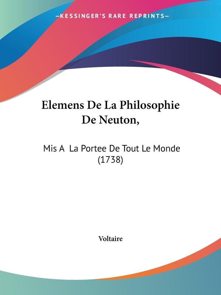 Elemens De La Philosophie De Neuton - Voltaire