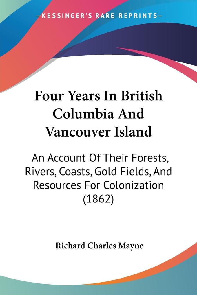 Four Years In British Columbia And Vancouver Island