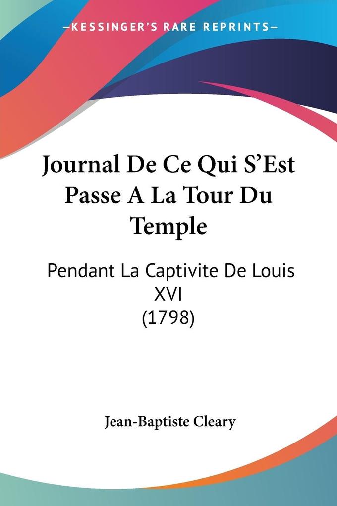 Journal De Ce Qui S‘Est Passe A La Tour Du Temple