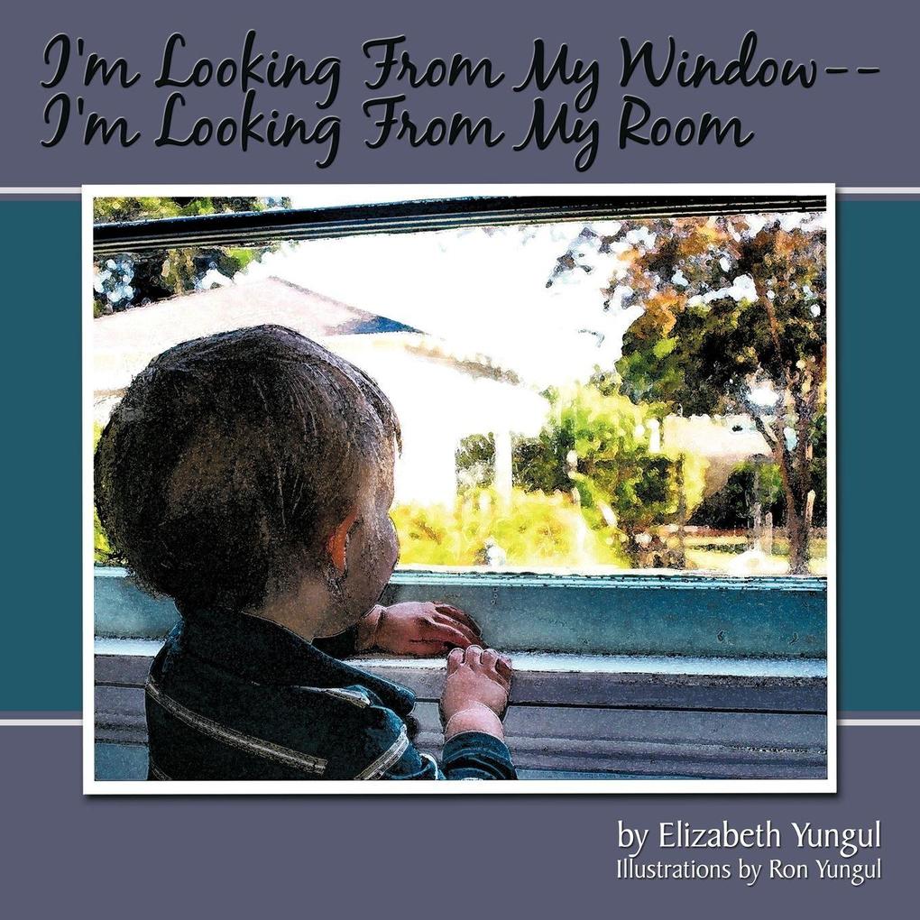 I'm Looking From My Window--I'm Looking From My Room