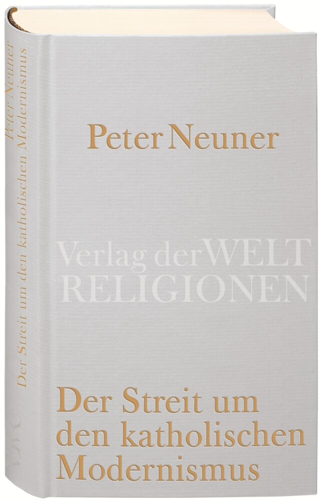 Der Streit um den katholischen Modernismus - Peter Neuner