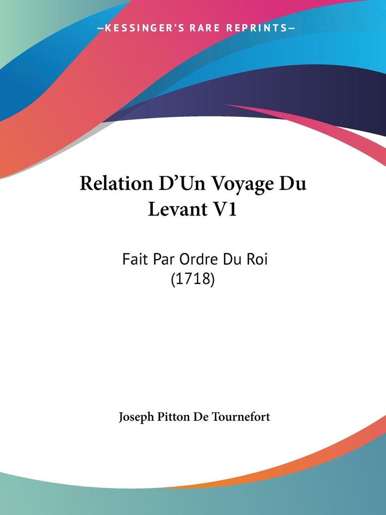 Relation D‘Un Voyage Du Levant V1