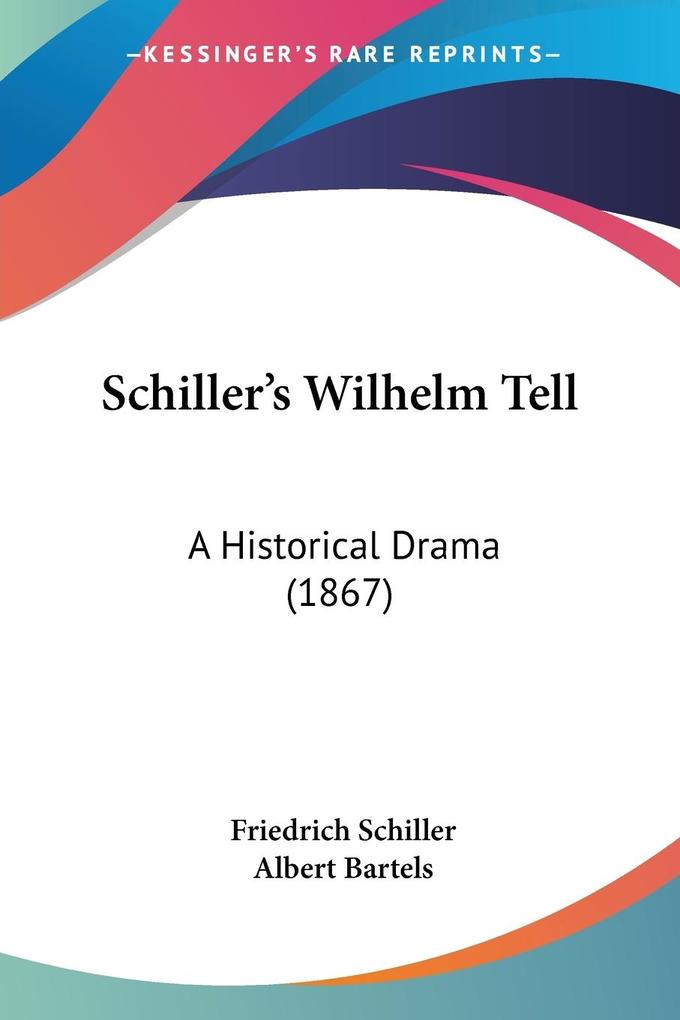 Schiller's Wilhelm Tell - Friedrich Schiller