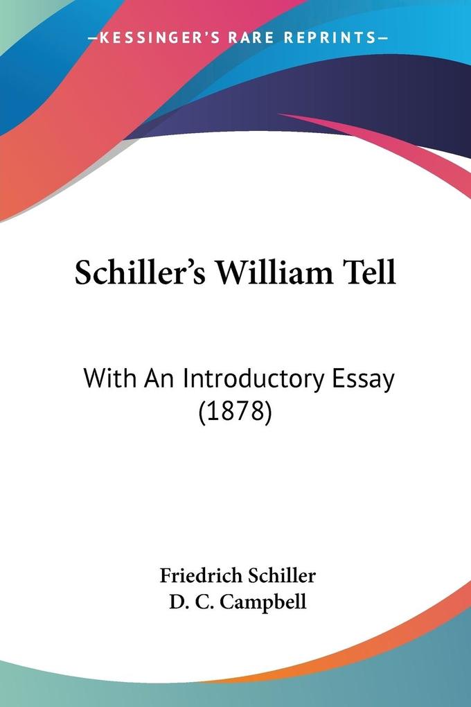 Schiller's William Tell - Friedrich Schiller