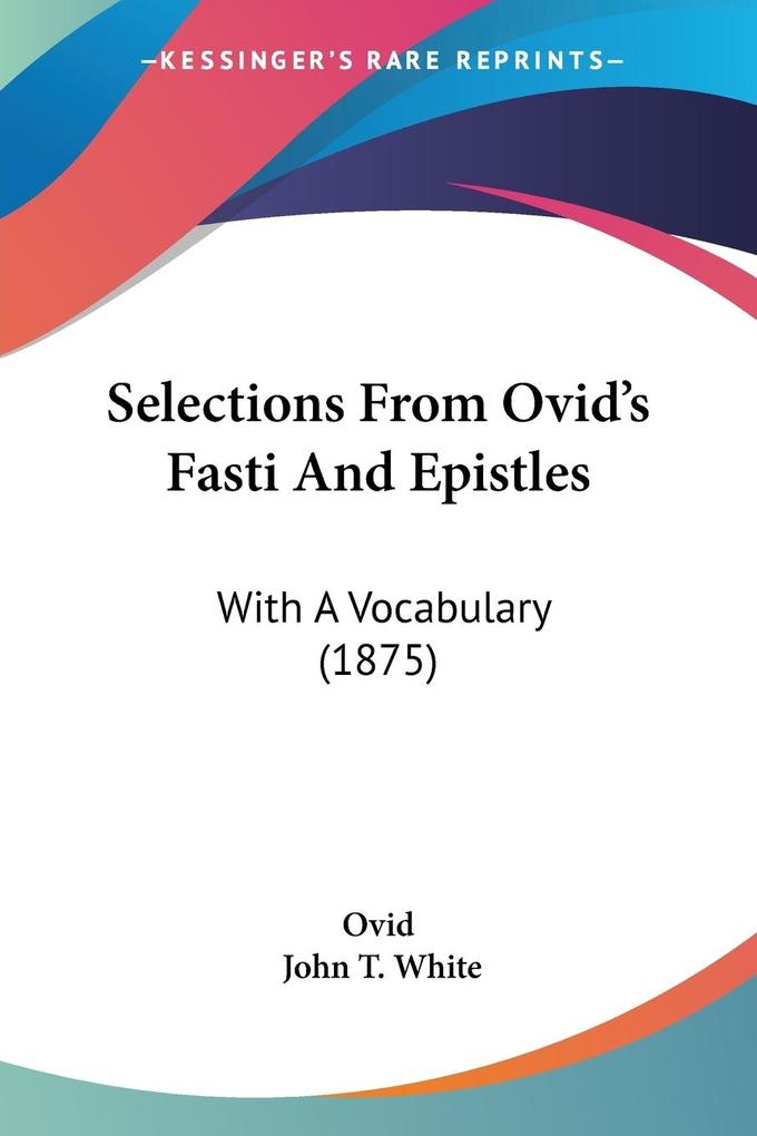 Selections From Ovid‘s Fasti And Epistles