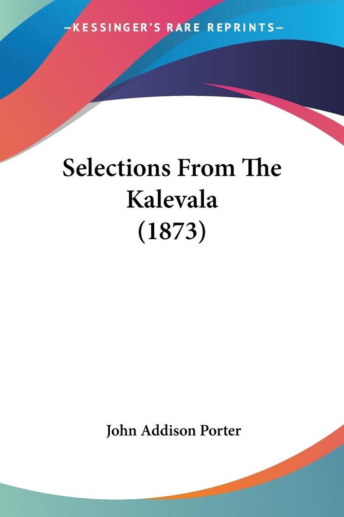 Selections From The Kalevala (1873)