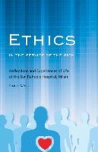Ethics in the Service of the Sick: Reflections and Experiences of Life at the San Raffaele Hospital - Charles G. Vella